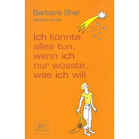 Ich könnte alles tun, wenn ich nur wüsste, was ich will (SHER, B. - SMITH, B.)