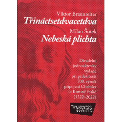 Třináctsetdvacetdva (BRAUNREITER, V.) + Nebeská plichta (ŠOTEK, M.)