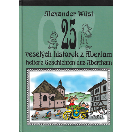 25 veselých historek z Abertam - 25 heitere Geschichten aus Abertham (WÜST, Alexander)