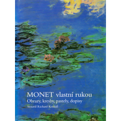 Monet vlastní rukou - Obrazy, kresby, pastely, dopisy (KENDALL, Richard)