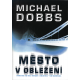 Město v obležení (DOBBS, Michael)