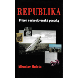 Republika - Příběh československé ponorky (MELOTA, Miroslav)