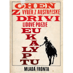 Oheň z dříví eukalyptu - Výběr z australské lidové poezie