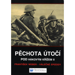 Pěchota útočí - Pod hákovým křížem II (WEBER, František)