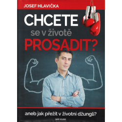 Chcete se v životě prosadit? (HLAVIČKA, Josef)