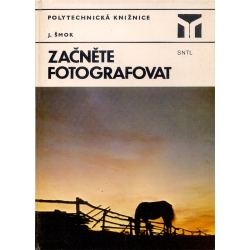Začněte fotografovat (ŠMOK, Ján)