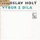 Miloslav Holý – Výbor z díla
