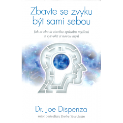 Zbavte se zvyku být sami sebou (DISPENZA, Joe)