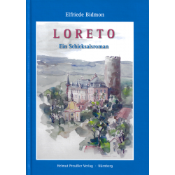 Loreto – Ein Schiksalroman (BIDMON, Elfriede)