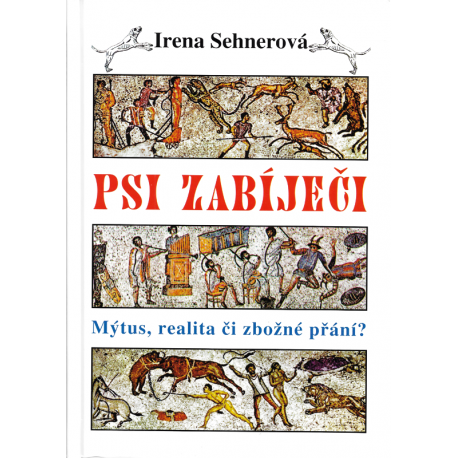 Psí zabíječi (SEHNEROVÁ, Irena)
