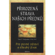 Přirozená strava našich předků (GEDGAUDAS, Nora. T.)