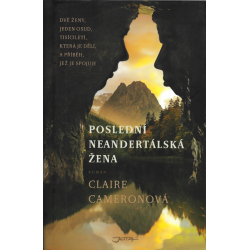 Poslední neandrtálská žena (CAMERONOVÁ, Claire)