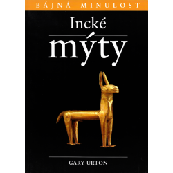Incké mýty (URTON, Gary)