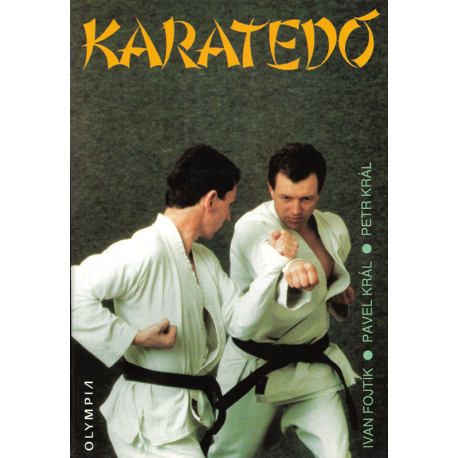 Karatedo (FOJTÍK, Ivan – KRÁL, Pavel – KRÁL, Petr)