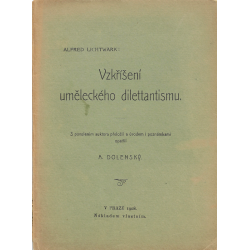 Vzkříšení uměleckého dilettantismu (LICHTWARK, Alfred)