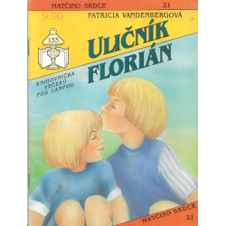 Matčino srdce č. 21 - Uličník Florián (VANDENBERGOVÁ, Patricia)