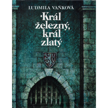 Král železný, král zlatý (VAŇKOVÁ, Ludmila)