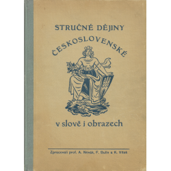 Stručné dějiny československé v slově i obrazech (NOVÁK, A. – BULÍN, F. – VÍTEK, K.)