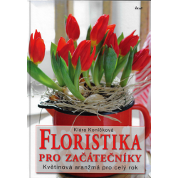 Floristika pro začátečníky (KONÍČKOVÁ, Klára)