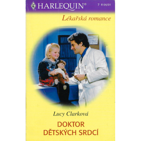 Harlequin - Lékařská romance č. 7 - Doktor dětských srdcí (CLARKOVÁ, Lucy)