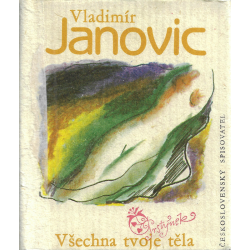Všechna tvoje těla (JANOVIC, Vladimír)