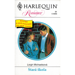 Harlequin - Romance č. 31 - Stará škola (MICHAELSOVÁ, Leigh)