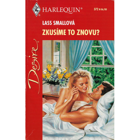 Harlequin - Desire č. 372 - Zkusíme to znovu? (SMALLOVÁ, Lass)