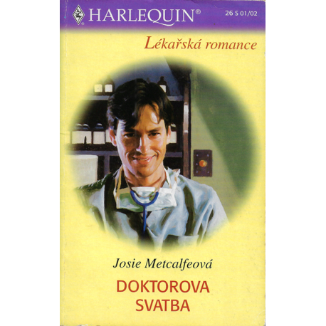 Harlequin - Lékařská romance č. 26 - Doktorova svatba (METCALFEOVÁ, Josie)