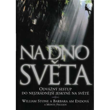 Na dno světa (STONE, William – AM EDOVÁ, Barbara – PAULSEN, Monte)