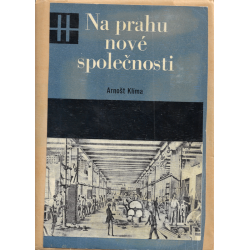 Na prahu nové společnosti (1781–1848) (KLÍMA, Arnošt)