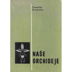Naše orchideje (PROCHÁZKA, František)
