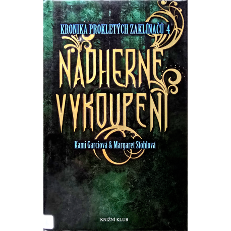 Kronika prokletých zaklínačů – Nádherné vykoupení (GARCIOVÁ, K. – STOHLOVÁ, M.)