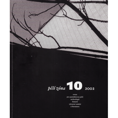 Pěší zóna 10 2002 - Revue pro památkovou péči, archeologii, historii, výtvarné umění a literaturu