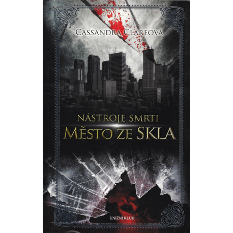 Nástroje smrti – Město ze skla (CLAREOVÁ, Cassandra)
