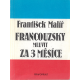 Francouzsky mluvit za 3 měsíce (MALÍŘ, František)