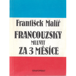 Francouzsky mluvit za 3 měsíce (MALÍŘ, František)