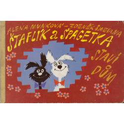 Štaflík a Špagetka staví dům (MUNKOVÁ, Alena – SMETANA, Zdeněk)