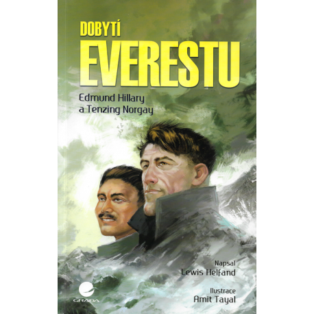 Dobytí Everestu: Edmund Hillary a Tenzing Norgay (HELFAND, L. – TAYAL, Amit)