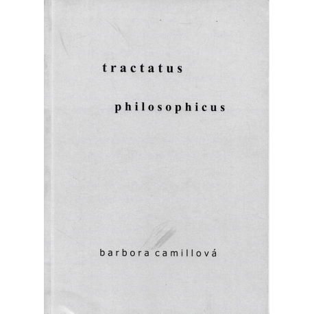 Tractatus philosophicus (CAMILLOVÁ, Barbora)