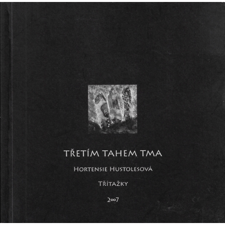 Třetím tahem tma (HUSTOLESOVÁ, Hortensie)