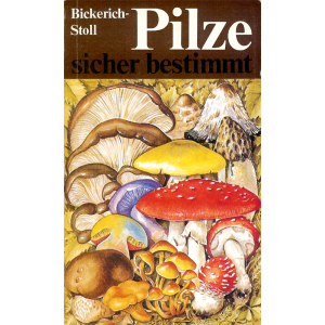 Pilze sicher bestimmt (Bickerich-Stoll, Katharina)