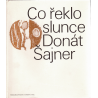 Co řeklo slunce (ŠAJNER, Donát)