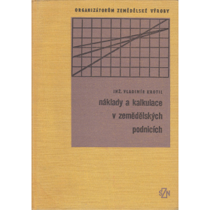 Náklady a kalkulace v zemědělských podnicích (KROTIL, V.)