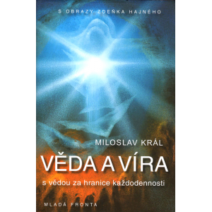 Věda a víra (KRÁL, Miloslav)