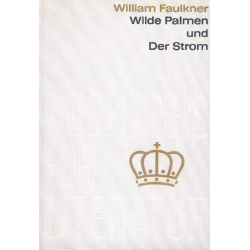 Wilde Palmen und Der Strom (FAULKNER, William)