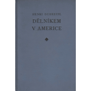 Dělníkem v Americe (DUBREUIL, Henri)