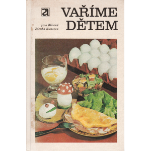 Vaříme dětem (BŘÍZOVÁ, Joza, KUNCOVÁ, Zdenka)