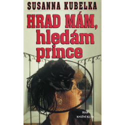 Hrad mám, hledám prince (KUBELKA, Susanna)
