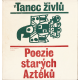 Tanec živlů - Poezie starých Aztéků (MIKEŠ, Vladimír)
