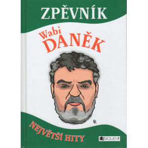 Zpěvník - Wabi Daněk - největší hity